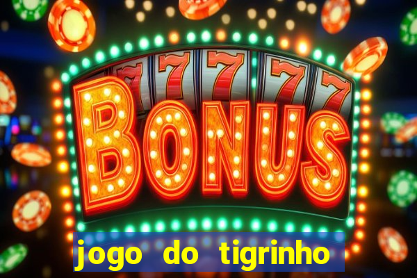 jogo do tigrinho teste gratis